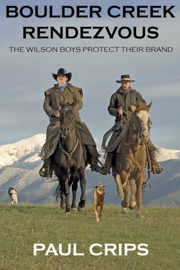 Boulder Creek Rendezvous: The Wilson Brothers Protect Their Brand