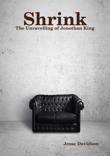 Shrink: The Unravelling of Jonothan King