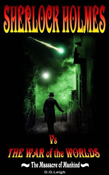 Sherlock Holmes Vs The War of the Worlds