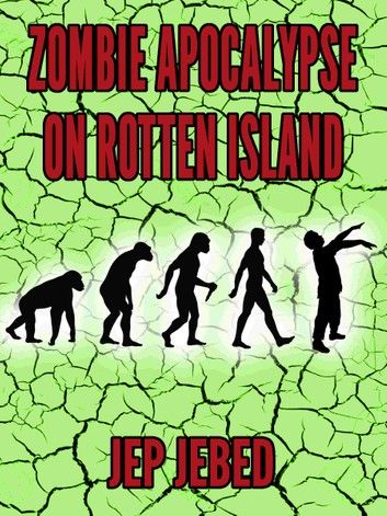 Zombie Apocalypse On Rotten Island