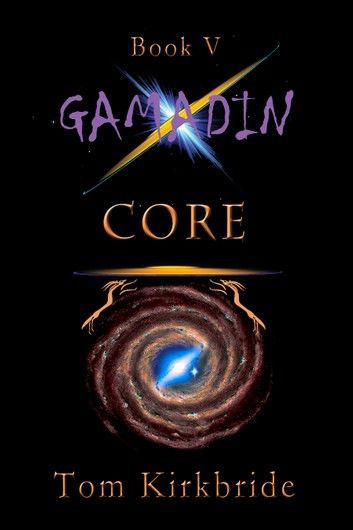 Book V, Gamadin: CORE