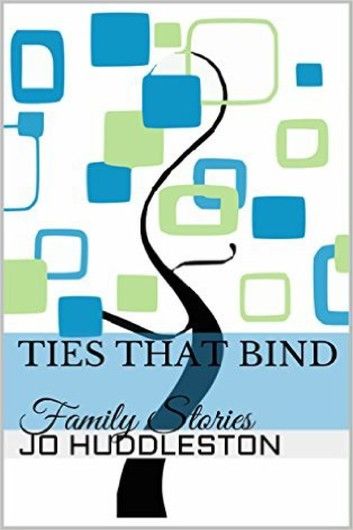 Ties That Bind: Family Stories