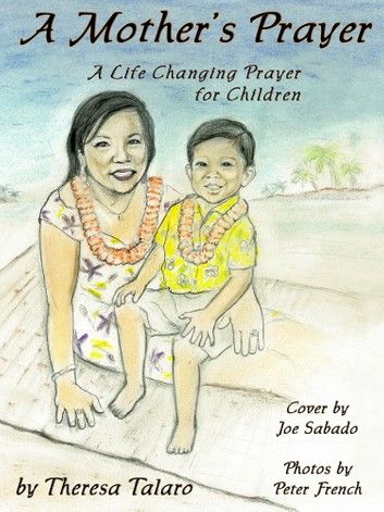 A Mother’s Prayer: A Life Changing Prayer for Children