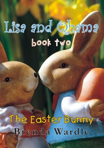 Lisa & Qhama Book 3: The Easter Bunny 3rd Edition