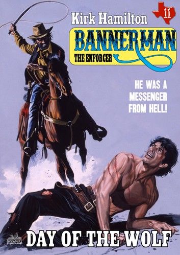 Bannerman the Enforcer 11: Day of the Wolf