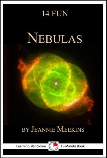 14 Fun Nebulas: Strange Lights in the Galaxy