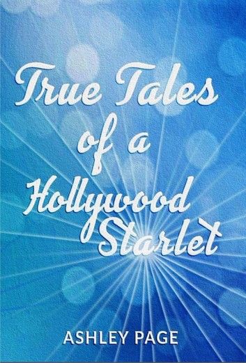 True Tales of a Hollywood Starlet