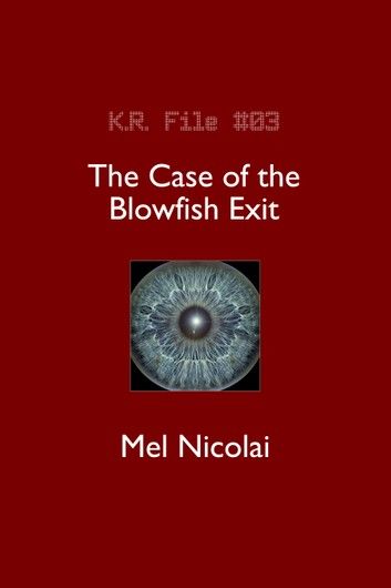 The Case of the Blowfish Exit