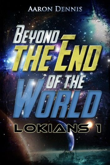 Beyond the End of the World, Lokians 1