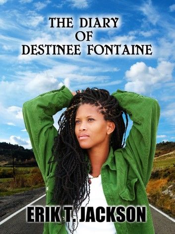 The Diary of Destinee Fontaine