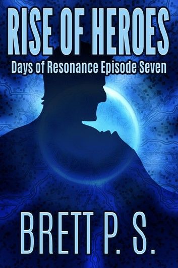 Rise of Heroes: Days of Resonance Episode Seven