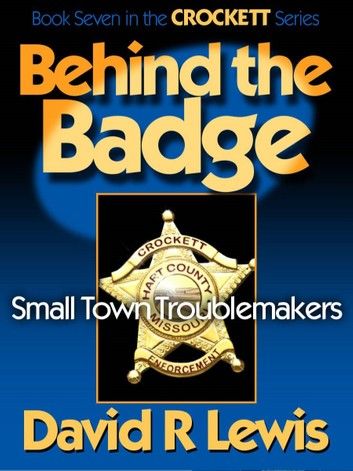 Behind the Badge: Small Town Troublemakers