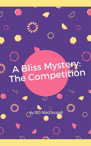 A Bliss Mystery: The Competition