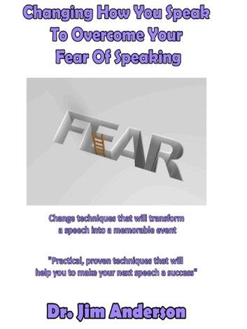 Changing How You Speak To Overcome Your Fear Of Speaking