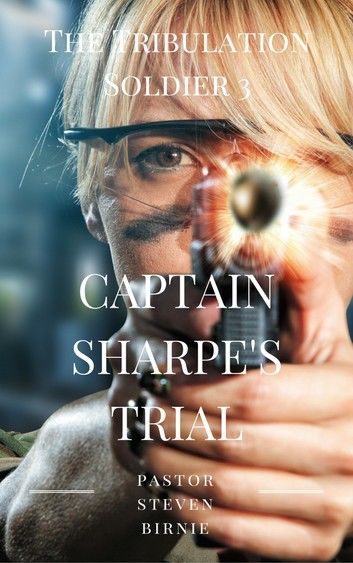 The Tribulation Soldier 3: Captain Sharpe\