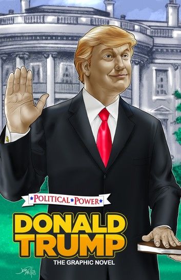 Political Power: Donald Trump: The Graphic Novel