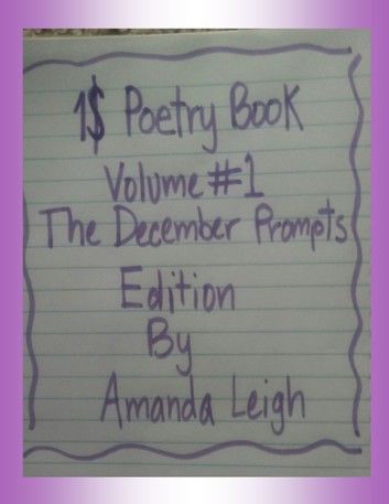1$ Poetry Book: Volume #1 The December Prompts Edition