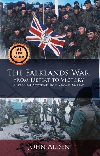 The Falklands War: From Defeat to Victory