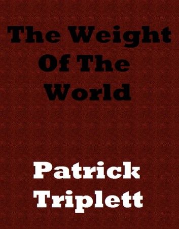 The Weight of the World