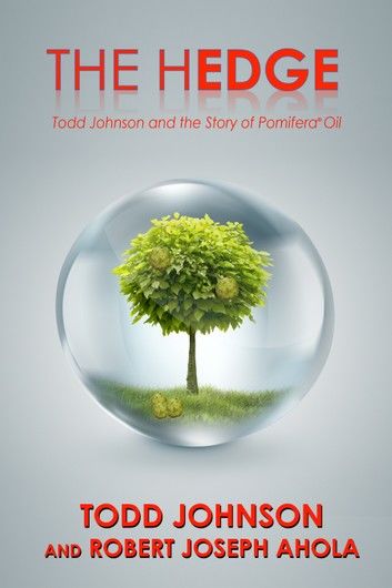The Hedge: Todd Johnson and the Story of Pomifera® Oil