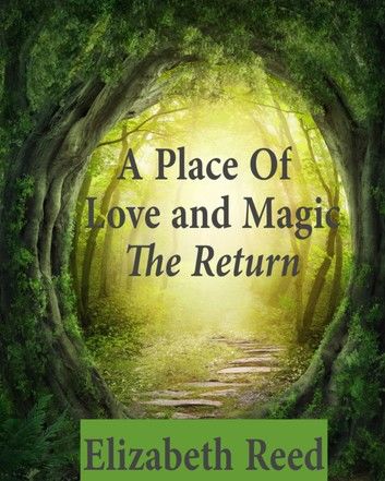 A Place Of Love And Magic The Return