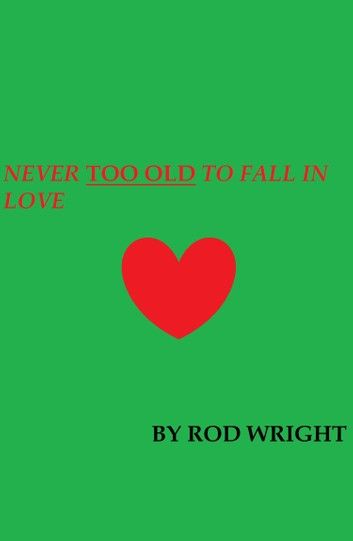 Never Too Old to Fall in Love