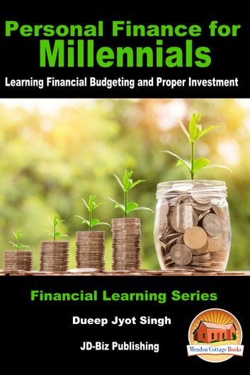 Personal Finance for Millennials: Learning Financial Budgeting and Proper Investment