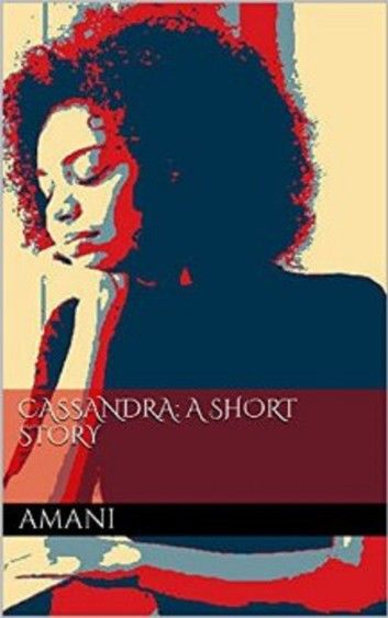Cassandra: A Short Story