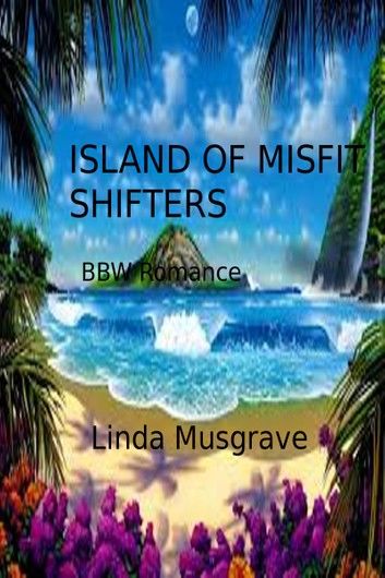 Island of Misfit Shifters