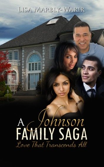 A Johnson Family Saga-Love That Transcends All