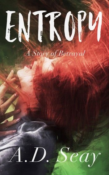 Entropy: A Story of Betrayal