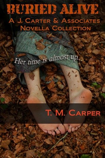Buried Alive: A J. Carter & Associates Novella Collection