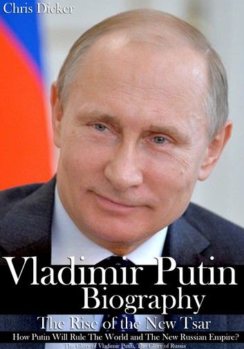 Vladimir Putin Biography: The Rise of the New Tsar, How Putin Will Rule The World and The New Russian Empire? | The Glory of Vladimir Putin, The Glory of Russia