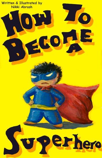 How to Become a Superhero