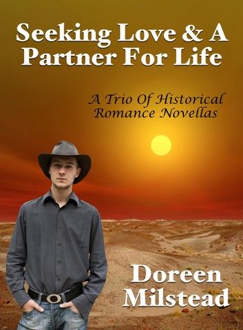 Seeking Love & A Partner For Life: A Trio Of Historical Romance Novellas