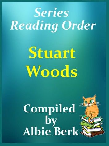 Stuart Woods: Series Reading Order - Compiled by Albie Berk - Updated 2019