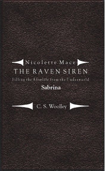 Nicolette Mace: the Raven Siren - Filling the Afterlife from the Underworld: Sabrina