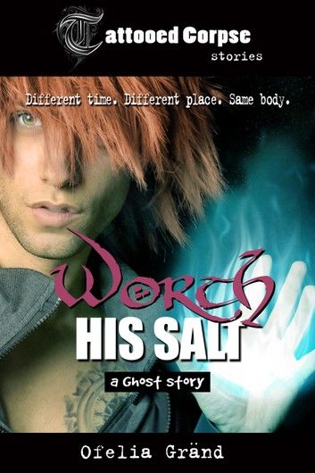 Worth His Salt (Tattooed Corpse Stories)