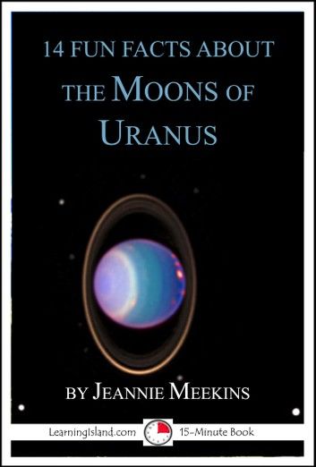 14 Fun Facts About the Moons of Uranus