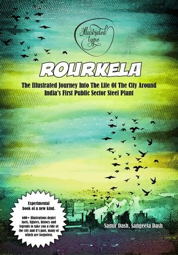 Rourkela: The Illustrated Journey Into The Life Of The City Around India\