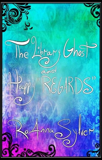 The Library Ghost and Happy REGARDS