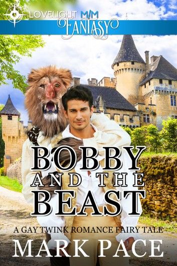 Bobby and the Beast: A Gay Twink Romance Fairy Tale