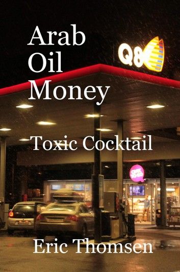 Arab Oil Money - Toxic Cocktail