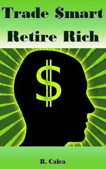 Trade $mart Retire Rich