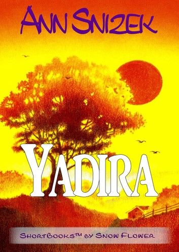 Yadira: A ShortBook by Snow Flower