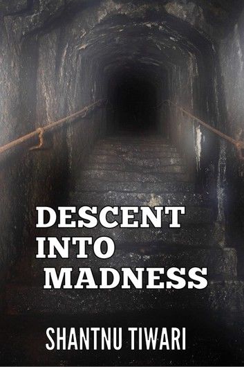 Descent into Madness