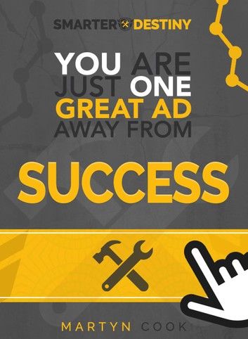 You Are Just One Great Ad Away From Success