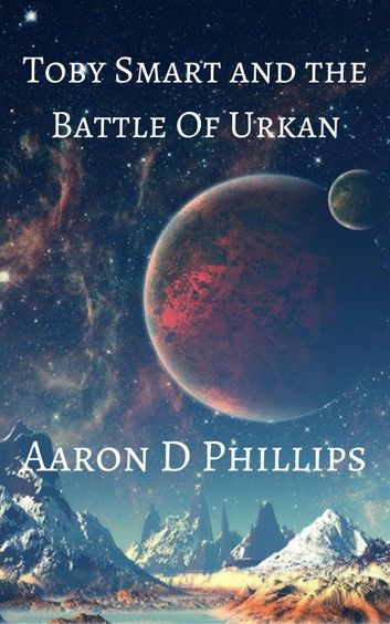 Toby Smart and the Battle Of Urkan