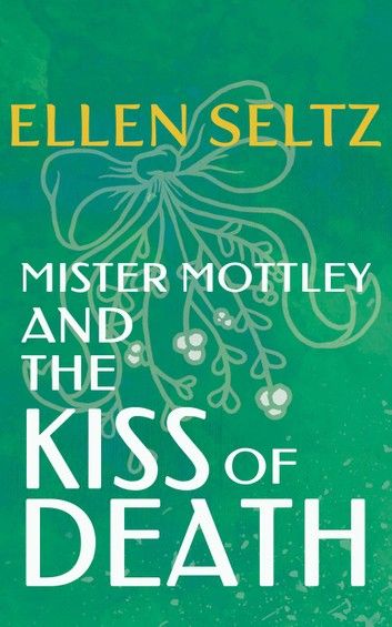 Mister Mottley and the Kiss of Death