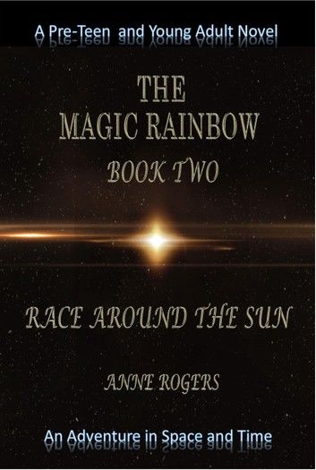 The Magic Rainbow Book Two: Race Around the Sun
